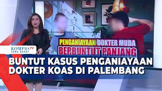 Kasus Penganiayaan Dokter Koas di Palembang, Efek Domino bagi Keluarga Lady Pramesti