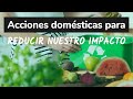 Estrategias para reducir nuestra huella ecológica