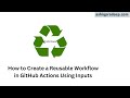 How to Create a Reusable Workflow in GitHub Actions Using Inputs | ashiqpradeep.com