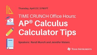 TI Office Hours TIME CRUNCH: AP Calculus Calculator Tips