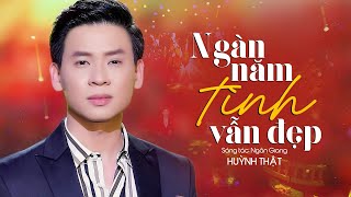 Ngàn Năm Tình Vẫn Đẹp - Huỳnh Thật Bolero | MV OFFICIAL