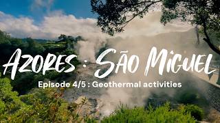 Azores, Sao Miguel (Part 4/5) : Geothermal Activities