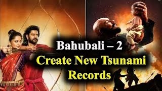 Bahubali 2 Records| Baahubali 2 movie| Baahubali 2 songs|  Bahubali - 2 Create New Tsunami Records