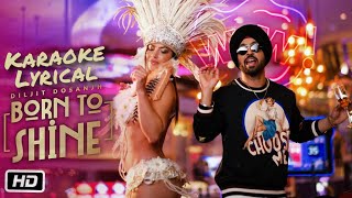 Diljit Dosanjh: Born To Shine (Karaoke+Lyrical) G.O.A.T. | Latest Punjabi Song 2020