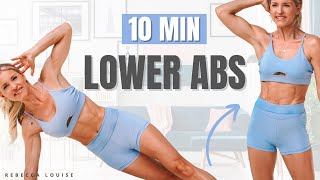 10 MIN INTENSE ABS WORKOUT - at home LOWER DAILY BURN | Rebecca Louise