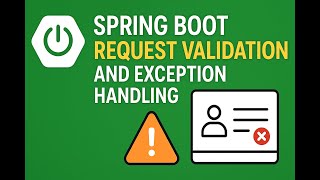 Spring Boot Request Validation & Exception Handling
