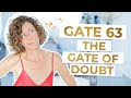 HUMAN DESIGN  ~ Gate 63 - The Gate of Doubt