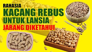 Rahasia Kacang Rebus untuk Lansia: Manfaat Luar Biasa yang Jarang Diketahui!