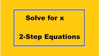 Solve for x: 2-Step Equations (Simplifying Math)