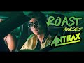 ROAST YOURSELF CHALLENGE ANTRAX OFICIAL VIDEO