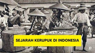 Sejarah Kerupuk di Indonesia