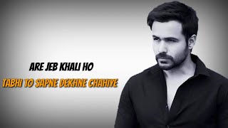 Jeb Khali Ho Tabhi To Sapne Dekhne chahiye | Emraan Hasmi Best Dialogue WhatsApp Status Video |