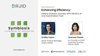 Symbiosis 3: Enhancing Efficiency  Liberty Global's Journey with DRUID’s AI and Automation Tool