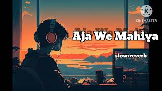 Aja we Mahiya (slow+reverb) | Full Song| Imran Khan |