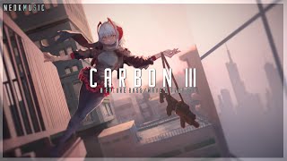 Carbon III - A Future Bass & Electronic Wave/Trap Mix