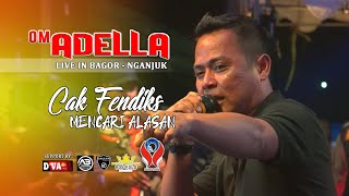Cak Fendik - Mencari Alasan Om Adella Live In Bagor Nganjuk