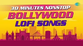 30 Mins Non-Stop Bollywood LoFi Songs |  Pehla Nasha LoFi | Ya Ali LoFi | Zara Zara Chill Mix