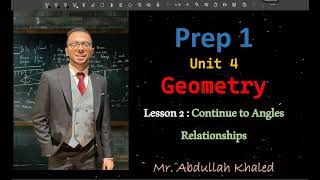 Lesson 2 ( unit 4 ) -  Continue To Angles Relationships - Prep 1 Math