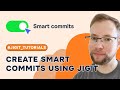 Jigit Tutorials. How to create smart commits using Jigit.