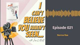 Episode 021 - Norma Rae