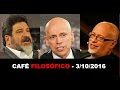 CAFÉ FILOSÓFICO - Luiz Felipe Pondé, Mario Sergio Cortella e Leandro Karnal - 3/10/2016