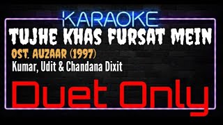 Karaoke Tujhe Khas Fursat Mein ( Duet Only ) HQ Audio - Kumar, Udit \u0026 Chandana Dixit Ost. Auzaar