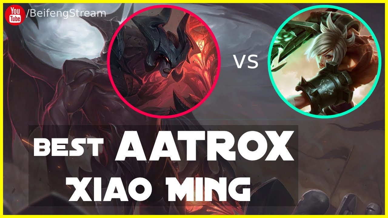 🛑 XiaoMing Aatrox Vs Riven (Best Aatrox) - XiaoMing Aatrox Guide S14 ...