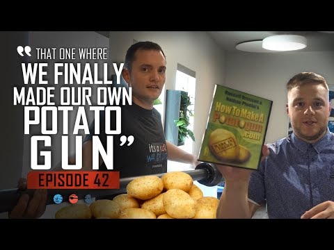 That one where we FINALLY made our own POTATO GUN... Funnel Hacker TV Episode 42 That one where we FINALLY made our own POTATO GUN... Funnel Hacker TV Episode 42
