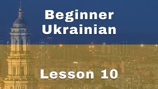 Learn Ukrainian: Lesson 10 | Nonstop Speaking Method | Beginner Ukrainian (Level 1)