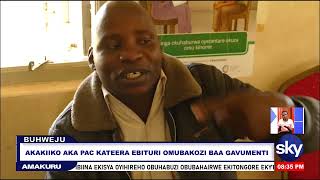 AKAKIIKO AKA PAC KATEERA EBITURI OMUBAKOZI BAA GAVUMENTI - BUHWEJU #AGENSHONGA