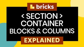 Bricks Builder layout elements (Section, Container, Block & Div) explained! | WordPress Tutorial