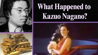 What Happened to Kazuo Nagano?