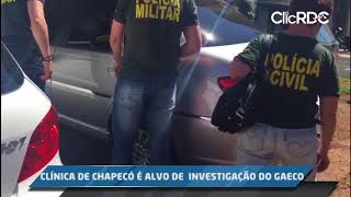 FRAUDE NO SUS: Clínica de Chapecó é alvo de investigação do Gaeco