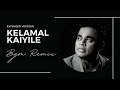 Kelamal Kaiyile Bgm Remix | Extended Version