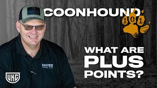 Coonhound 101 - What Are Plus Points?