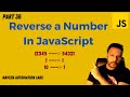 #36 - Reverse a Number In Javascript