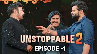 Unstoppable S2 Episode -1 | NBK x PSPK | Pawankalyan | Nandamuri Balakrishna | Power Final -1