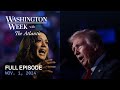 Washington Week with The Atlantic full episode, Nov. 1, 2024