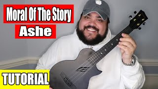 Moral Of The Story - Ashe | Easy Ukulele Tutorial | TikTok Songs