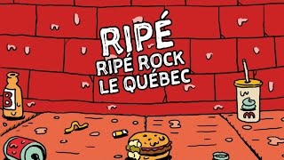 Ripé - Ripé rock le Québec (Lyrics vidéo officiel)