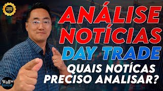 Quais notícias preciso saber para ganhar dinheiro no Day Trade - Análise de Noticias - Novo