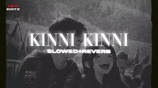 KINNI KINNI (Slowed+Reverb) || #kinnikinni #diljitdosanjh
