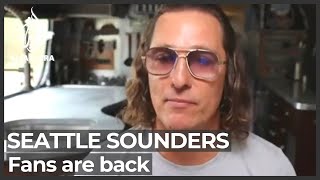 Major League Soccer: Seattle Sounders welcome fans back