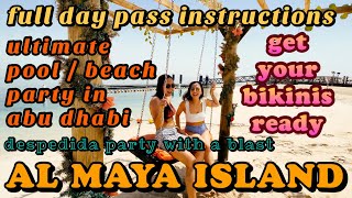 Al Maya Island Resort | Full Day Pass Instructions | Ultimate AUH Pool Party Get Your Bikinis Ready