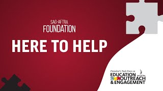 Here to Help: SAG-AFTRA Foundation