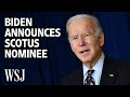 A Nominee of Extraordinary Qualification:' Biden Announces Supreme Court Nominee | WSJ