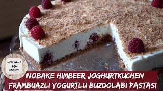 No bake Himbeerkuchen mit knusprigem Keksboden/mit Joghurt/Frambuazlı yoğurtlu pasta/Fırın yok