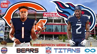 Chicago Bears vs Tennessee Titans: Preseason Week 3: Live NFL Game