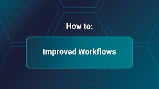 A more streamlined workflow experience