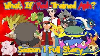 What If Red Trained Ash? - Season 1 Full Story